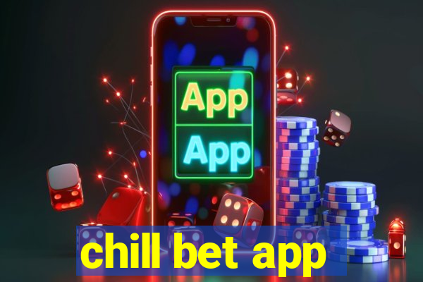 chill bet app